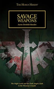 Savage Weapons a Warhammer 40k Short Story by Aaron Dembski-Bowden