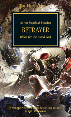 The First Betrayer a Warhammer 40k Novel by Aaron Bowden-Dembski