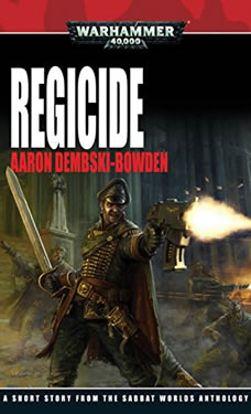 Regicide a Warhammer 40k Short Story by Aaron Dembski-Bowden