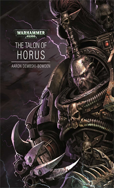 The Talon of Horus a Warhammer 40k Novel by Aaron Dembski-Bowden